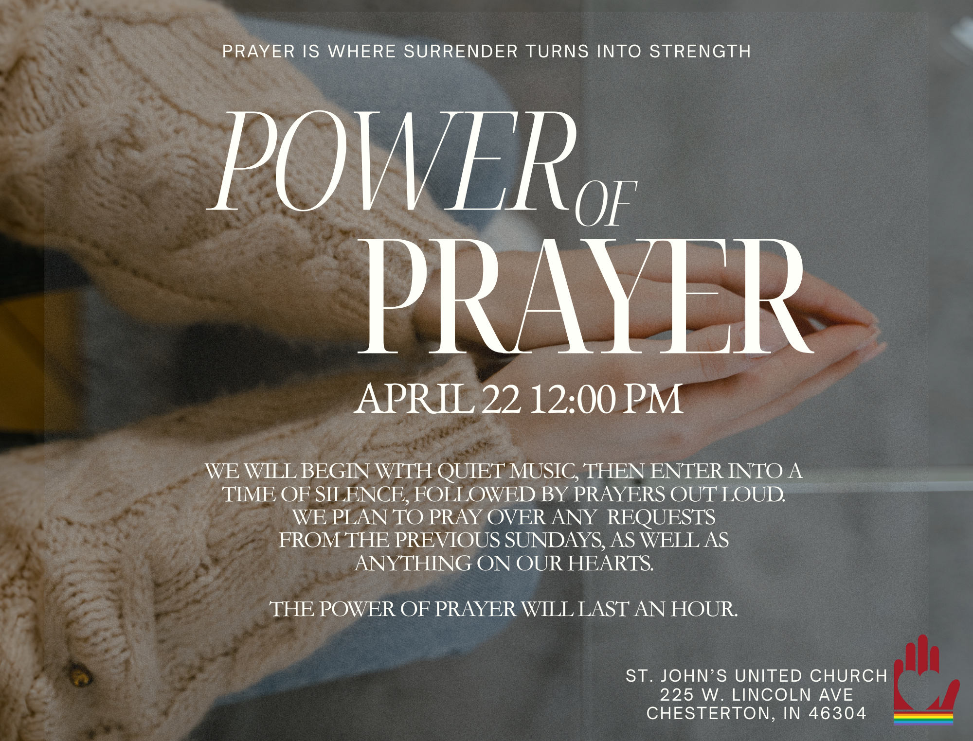 St. John's United Church | Close-up of folded hands resting on a table with text about a "Power of Prayer" event at St. John's United Church on April 22 at 12:00 PM, including event details.