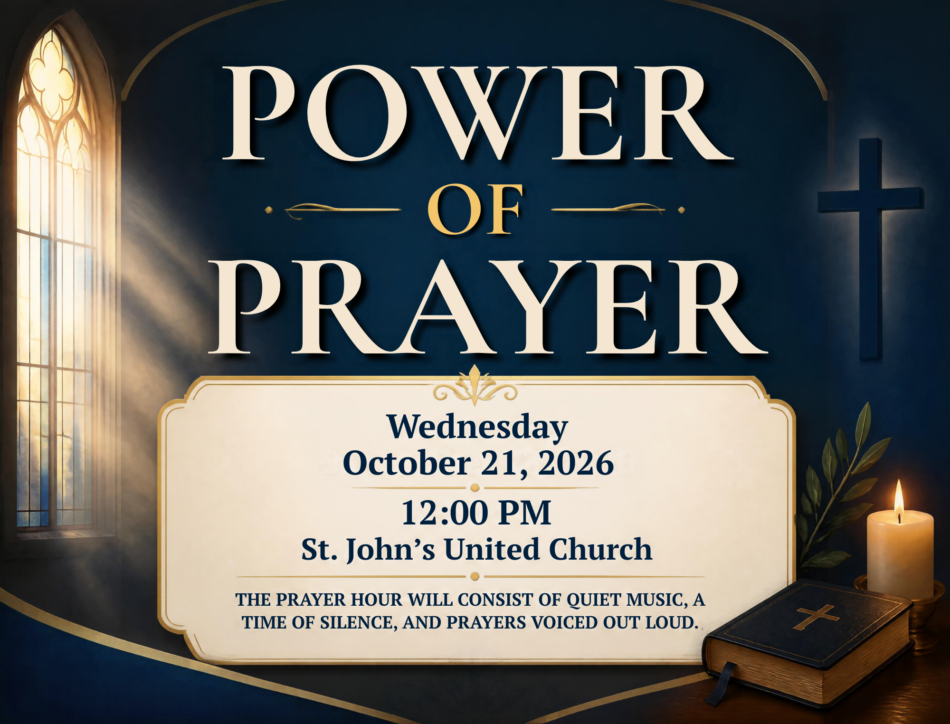 St. John's United Church | Event poster for “Power of Prayer” on October 21, 2026, at 12 PM, St. John’s United Church; features a window, candle, Bible, and a cross.